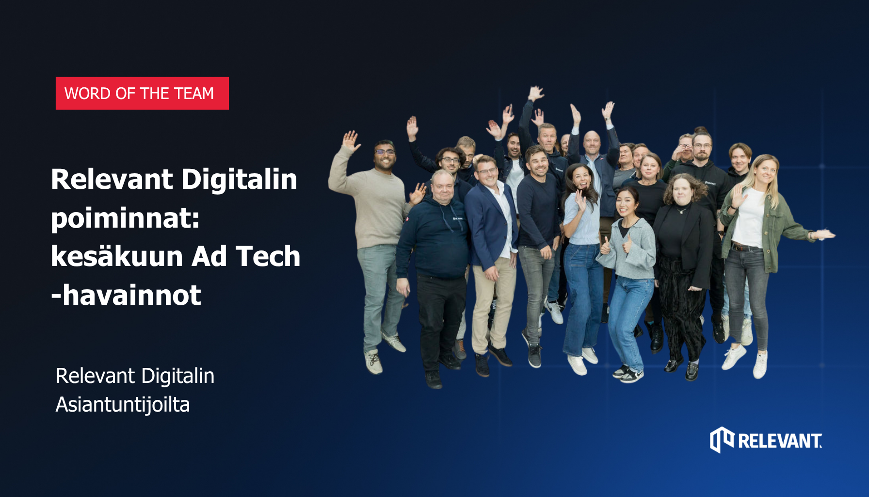 Relevant Digitalin poiminnat: kesäkuun Ad Tech -havainnot