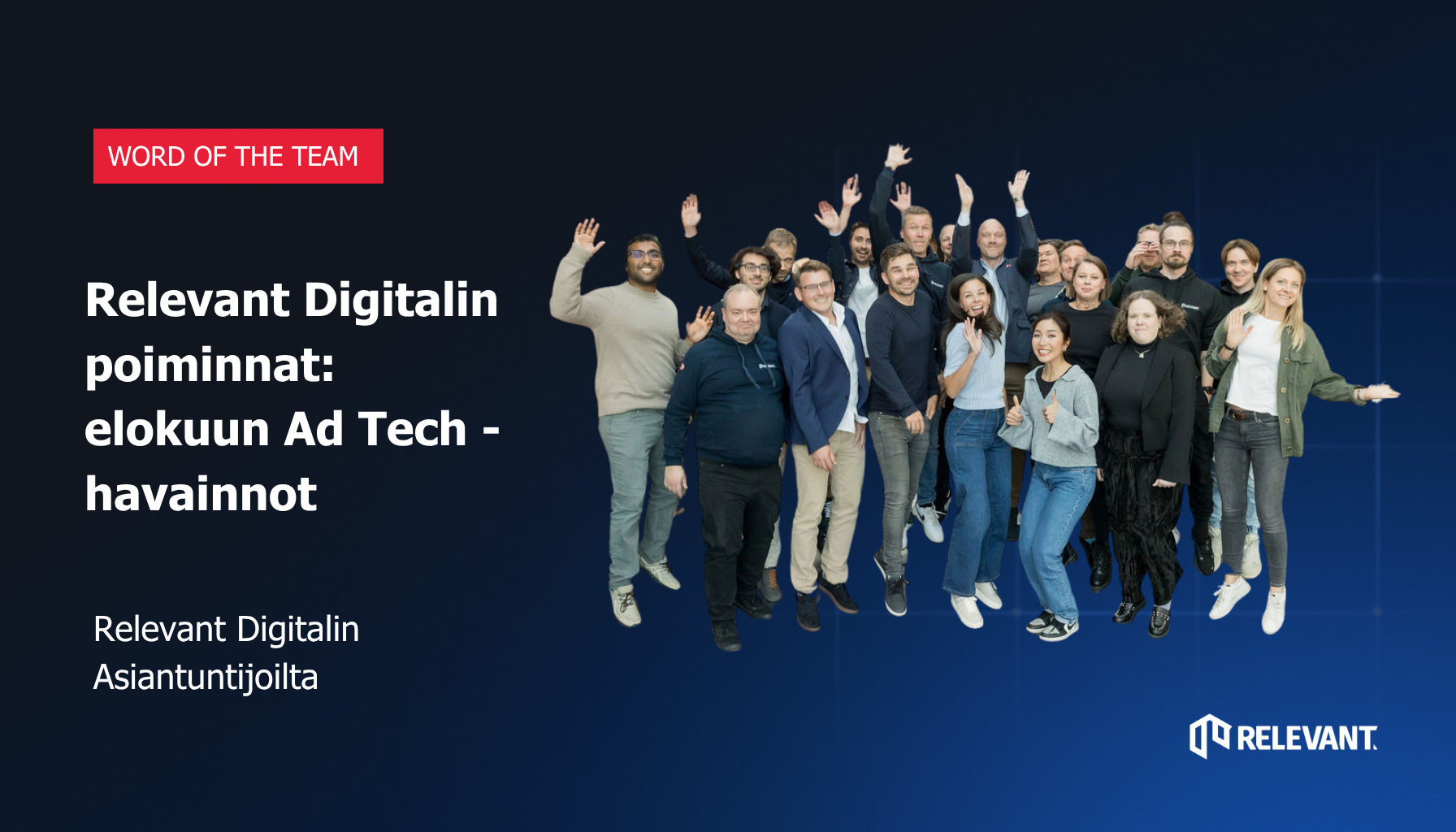 Relevant Digitalin poiminnat: elokuun Ad Tech -havainnot