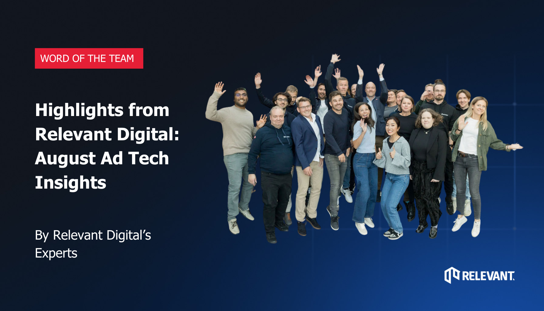 Highlights from Relevant Digital: August Ad Tech Insights