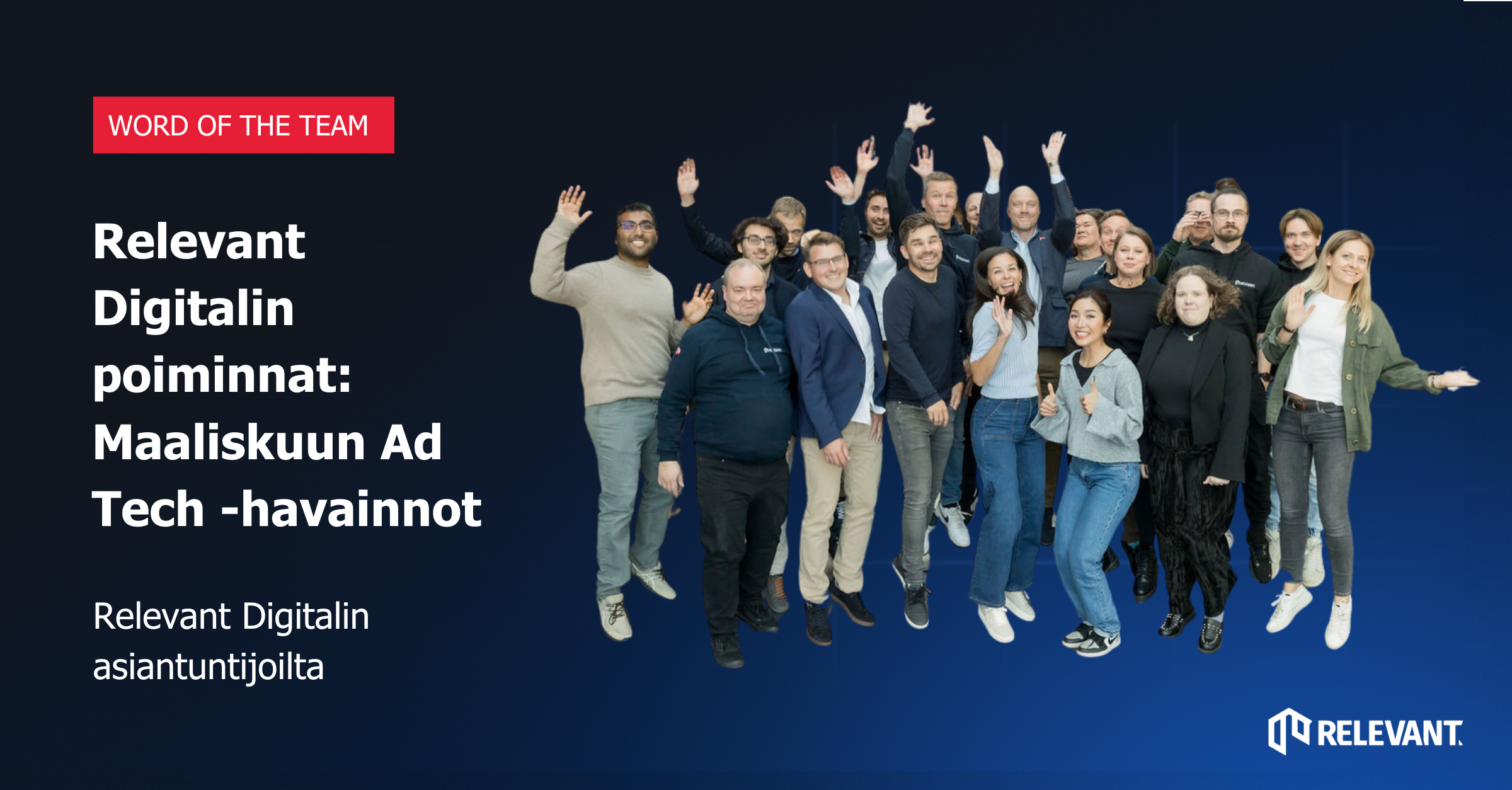 Relevant Digitalin poiminnat: Maaliskuun Ad Tech -havainnot